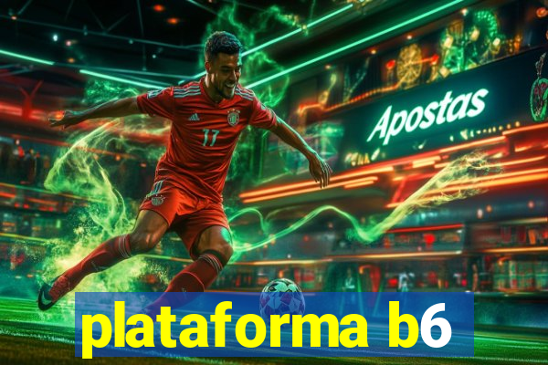 plataforma b6